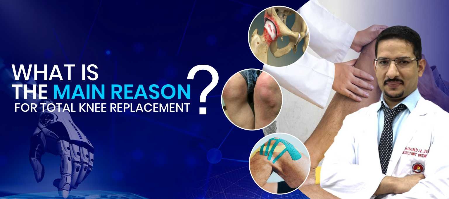 What is The Main Reason For Total Knee Replacement